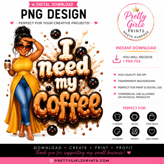 I Need My Coffee – PNG Graphic