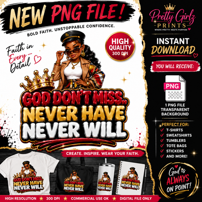 God Don't Miss, Never Have, Never Will – Sublimation PNG
