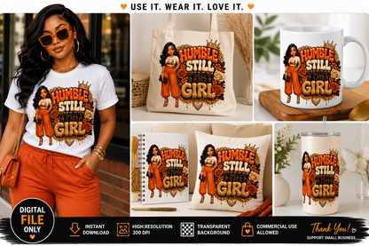 Humble Still That Girl PNG – Sublimation Design