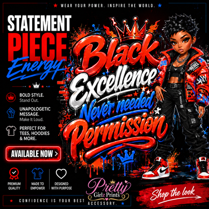 Black Excellence Never Needed Permission PNG