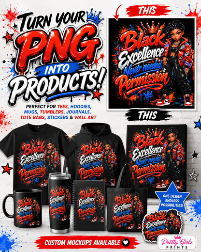 Black Excellence Never Needed Permission PNG