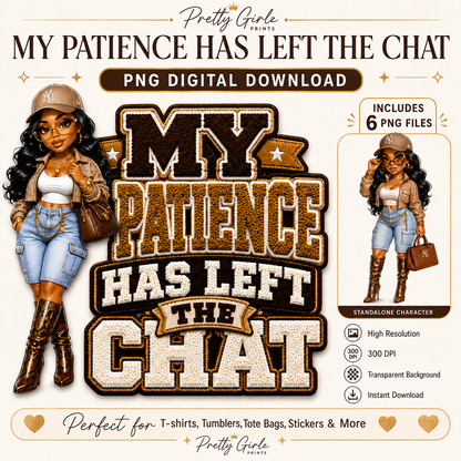My Patience Has Left the Chat PNG Digital Download