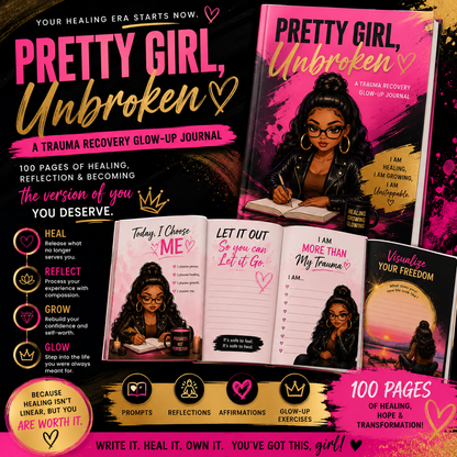 Pretty Girl, Unbroken: A Trauma Recovery Glow-Up Journal | 100-Page Healing & Self-Reflection Journal