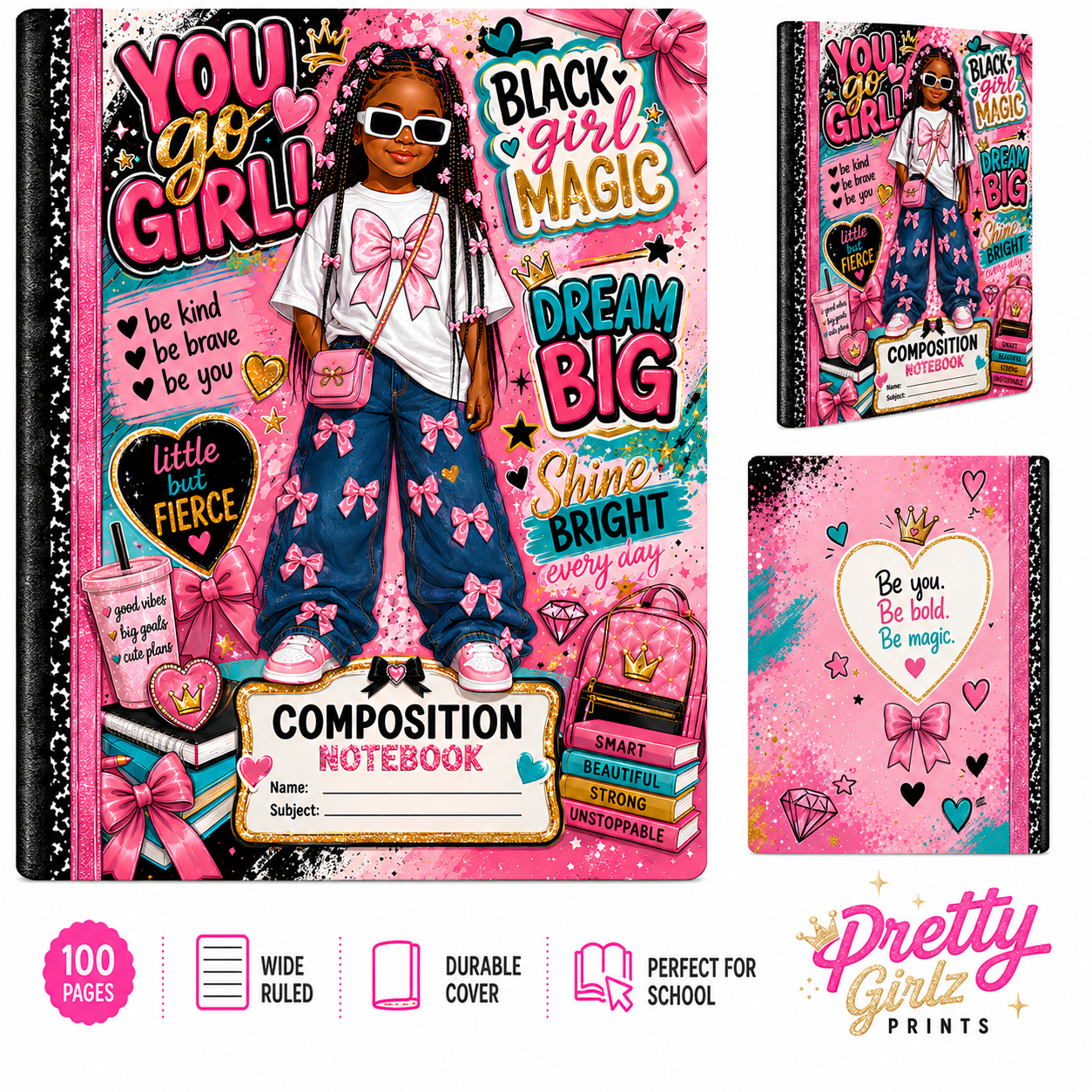 Three views of a 'You Go Girl!' Black Girl Magic Composition Notebook by Pretty Girlz Prints, featuring a colorful cartoon illustration of a girl in a white shirt and blue jeans with pink bows, set against a pink and black glittery background. The image includes feature icons at the bottom indicating 100 pages, wide ruled size, durable cover, and suitability for school.