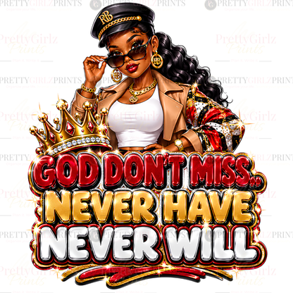 God Don't Miss, Never Have, Never Will – Sublimation PNG