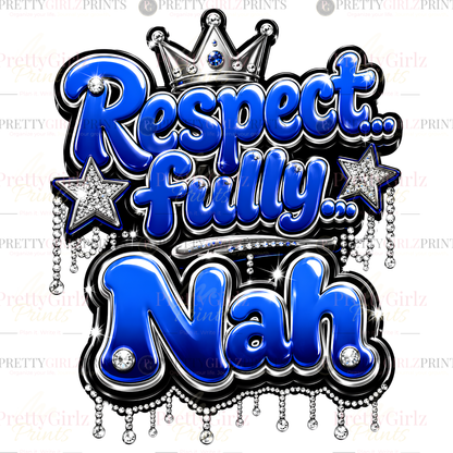 Respectfully Nah PNG – Sublimation Design