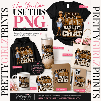 My Patience Has Left the Chat PNG Digital Download