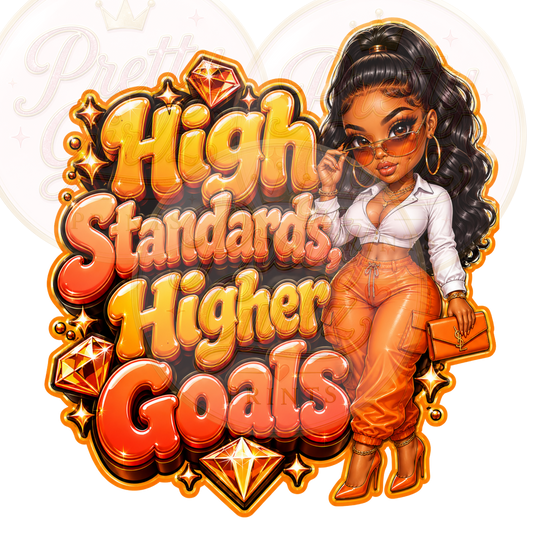High Standards, Higher Goals PNG | Glam Boss Girl Graphic | Transparent Background | Instant Download