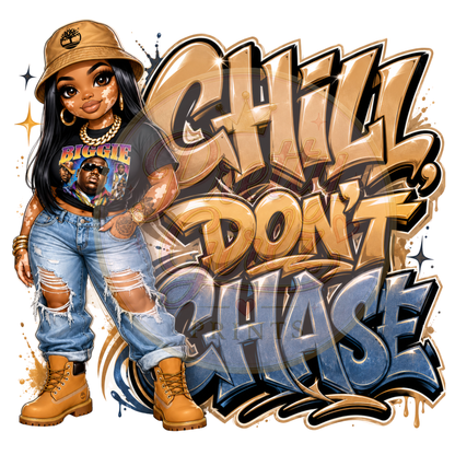Chill, Don't Chase PNG Graphic | Urban Fashion Girl Sublimation Design